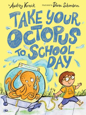 cover image of Take Your Octopus to School Day